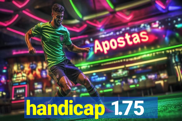 handicap 1.75